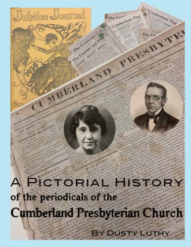 Stock image for A Pictorial History of the Periodicals of the Cumberland Presbyterian Church for sale by California Books