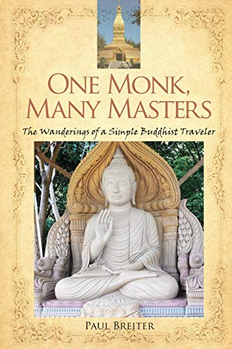 Beispielbild fr One Monk, Many Masters: The Wanderings of a Simple Buddhist Traveler zum Verkauf von Lucky's Textbooks