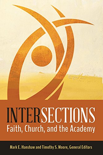 Stock image for Intersections : Faith, Church, and the Academy for sale by Better World Books