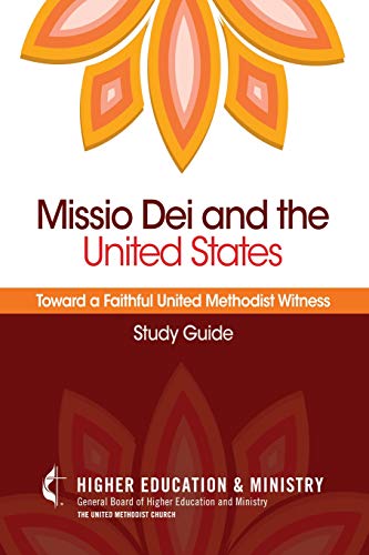 Stock image for Missio Dei and the United States: Toward a Faithful United Methodist Witness (Study Guide) for sale by SecondSale