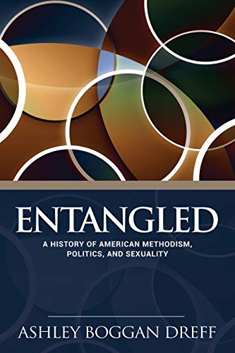 Beispielbild fr Entangled : A History of American Methodism, Politics, and Sexuality zum Verkauf von Better World Books