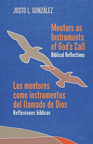 Stock image for Mentors as Instruments of God's Call / Los mentores como instrumentos del llamado de Dios: Biblical Reflections / Reflexiones bblicas for sale by Books From California