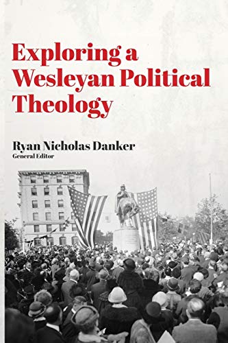 Stock image for Exploring a Wesleyan Political Theology for sale by Russell Books