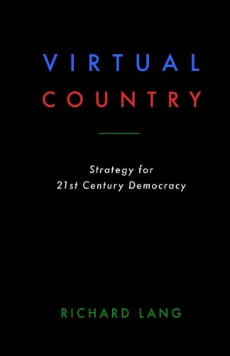 Imagen de archivo de Virtual Country: Strategy for 21st Century Democracy a la venta por SecondSale