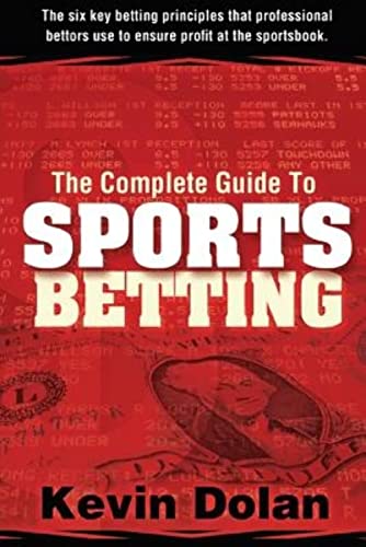 Beispielbild fr The Complete Guide to Sports Betting: The six key betting principles that professional bettors use to ensure profit at the sports book zum Verkauf von WorldofBooks