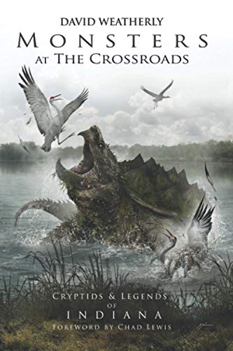 Imagen de archivo de Monsters at the Crossroads: Cryptids Legends of Indiana (Monsters of America) a la venta por Goodwill Books