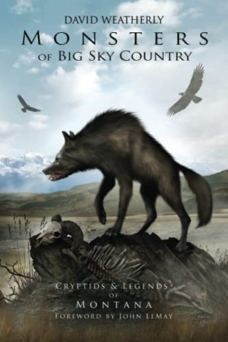 Imagen de archivo de Monsters of Big Sky Country: Cryptids & Legends of Montana (Monsters of America) a la venta por HPB-Ruby