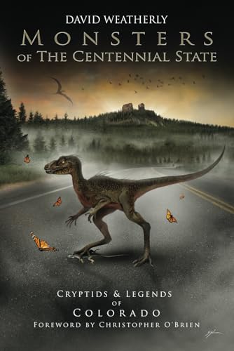 Stock image for Monsters of the Centennial State: Cryptids & Legends of Colorado (Monsters of America) for sale by GF Books, Inc.