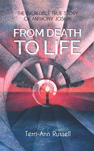 Beispielbild fr From Death To Life: The Incredible True Story of Anthony Joseph zum Verkauf von BooksRun