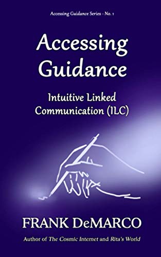 Stock image for Accessing Guidance: Intuitive Linked Communication (ILC) for sale by GF Books, Inc.