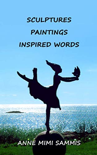 

Sculptures, Paintings, Inspired Words [signed]