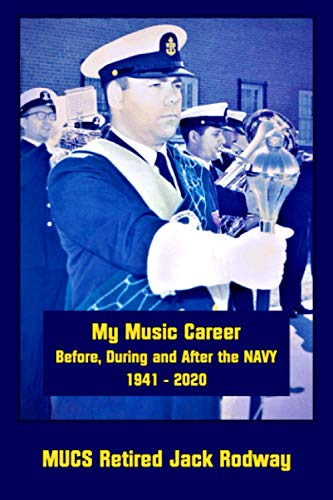 Stock image for My Music Career Before, During and After the Navy: 1941 - 2020 for sale by GF Books, Inc.