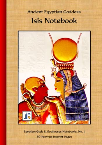 Stock image for Ancient Egyptian Goddess Isis Notebook: 80 Papyrus-Imprint Pages for sale by GF Books, Inc.