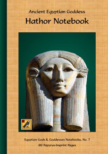 Stock image for Ancient Egyptian Goddess Hathor Notebook: 80 Papyrus-Imprint Pages for sale by GF Books, Inc.