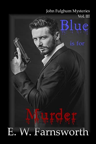 Stock image for Blue Is for Murder: John Fulghum Mysteries, Vol. III for sale by Lakeside Books