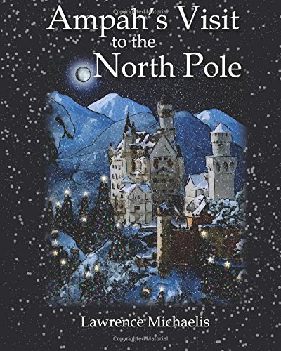 Imagen de archivo de Ampah's Visit to the North Pole a la venta por THE SAINT BOOKSTORE