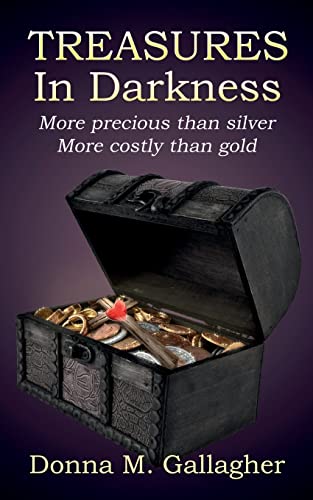 Beispielbild fr Treasures in Darkness: More Precious than Silver, More Costly than Gold zum Verkauf von Wonder Book