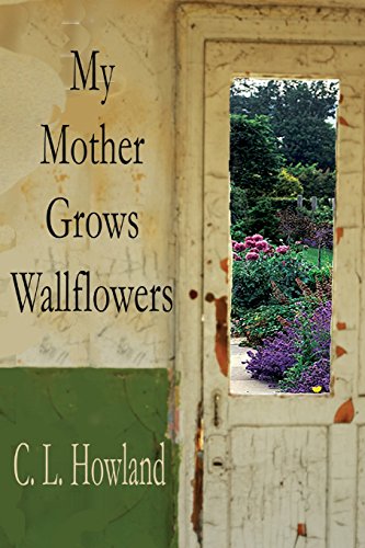 Stock image for My Mother Grows Wallflowers for sale by Books From California