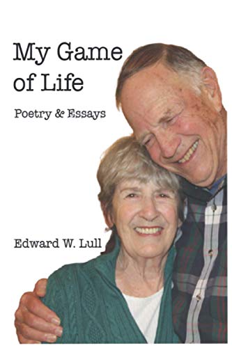 Stock image for My Game of Life: The Poetry and Essays of Edward Lull for sale by ThriftBooks-Dallas