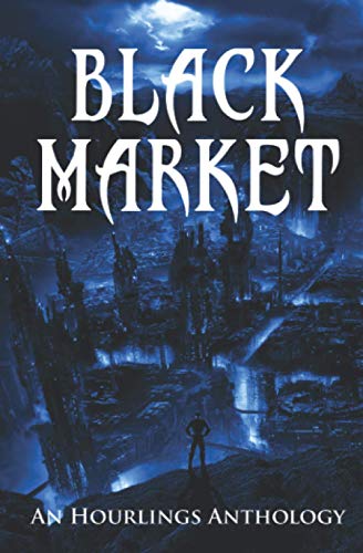 Beispielbild fr Black Market: An Hourlings Anthology zum Verkauf von SecondSale
