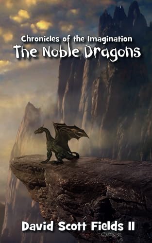 Stock image for Chronicles of the Imagination: The Noble Dragons for sale by ThriftBooks-Dallas