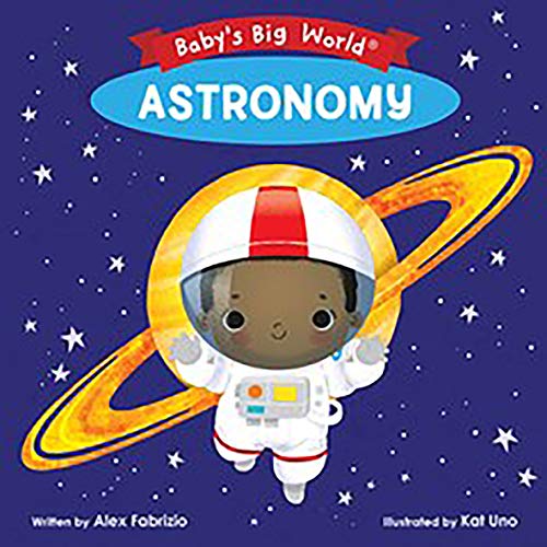Stock image for Astronomy (Baby's Big World) for sale by SecondSale