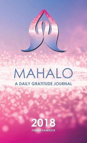 Stock image for Mahalo: A Daily Gratitude Journal 2018 for sale by Bookmonger.Ltd