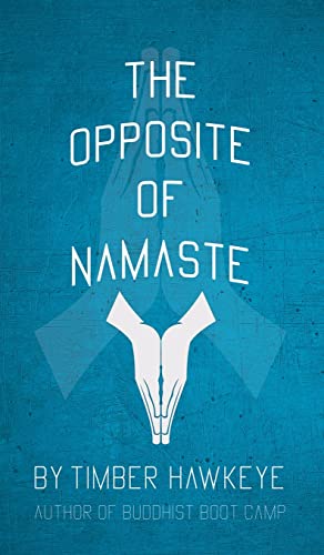 Stock image for The Opposite of Namaste for sale by Irish Booksellers