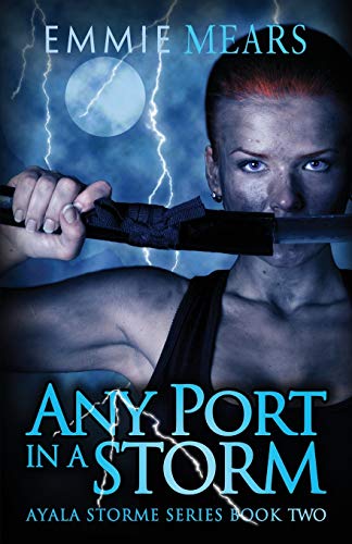 9781946006882: Any Port in a Storm (Ayala Storme)
