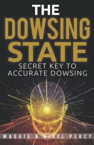 Beispielbild fr The Dowsing State: Secret Key To Accurate Dowsing zum Verkauf von GF Books, Inc.