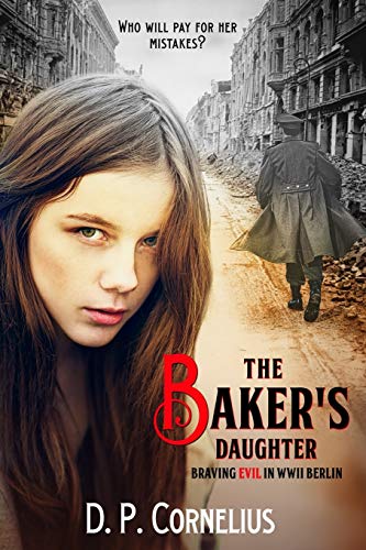 Beispielbild fr The Baker's Daughter: Braving Evil In WW II Berlin zum Verkauf von GF Books, Inc.