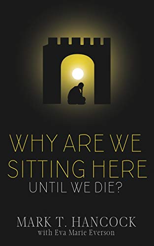 9781946016812: Why Are We Sitting Here Until We Die?