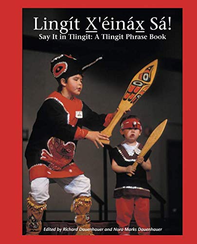 Imagen de archivo de Say It in Tlingit: A Tlingit Phrase Book a la venta por Books Unplugged