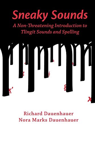 Imagen de archivo de Sneaky Sounds: A Non-Threatening Introduction to Tlingit Sounds and Spelling a la venta por GF Books, Inc.