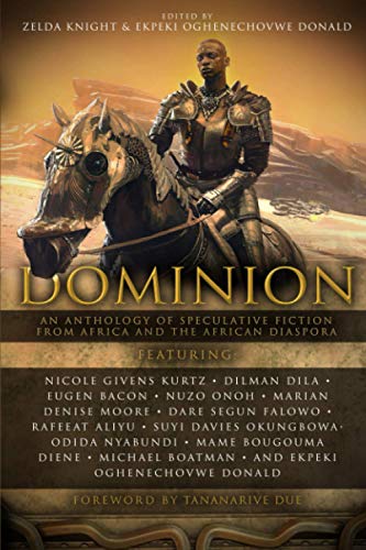 Stock image for Dominion: An Anthology of Speculative Fiction from Africa and the African Diaspora (PRIDE Anthologies) for sale by HPB-Emerald