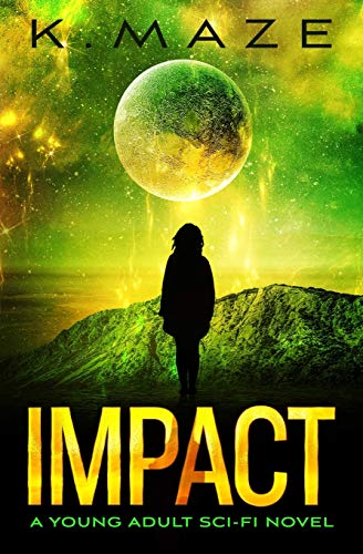Stock image for IMPACT: A Young Adult Sci-Fi Novel for sale by HPB-Diamond