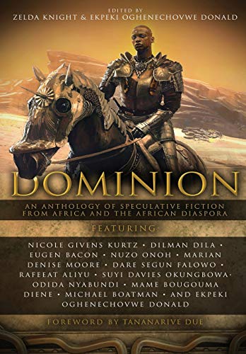 Stock image for Dominion: An Anthology of Speculative Fiction from Africa and the African Diaspora for sale by Big River Books