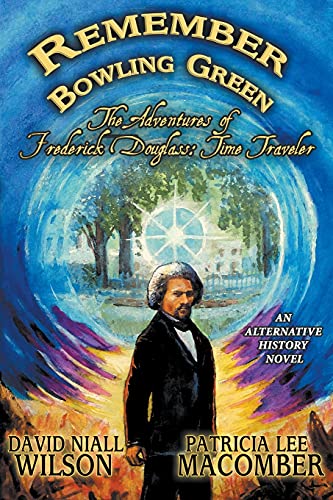 Imagen de archivo de Remember Bowling Green: The Adventures of Frederick Douglass: Time Traveler a la venta por ThriftBooks-Dallas