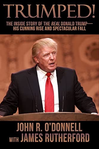 Stock image for Trumped! : The Inside Story of the Real Donald Trump-His Cunning Rise and Spectacular Fall for sale by Better World Books: West