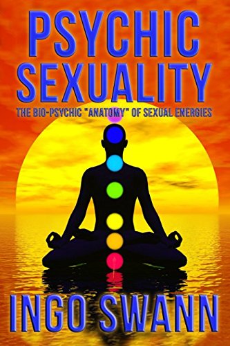 9781946025500: Psychic Sexuality: The Bio-Psychic "Anatomy" of Sexual Energies