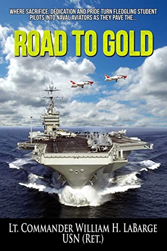 Stock image for Road to Gold: A Sweetwater Sullivan Naval Aviation Adventure for sale by SecondSale