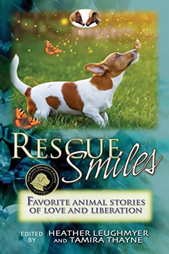 Beispielbild fr Rescue Smiles: Favorite Animal Stories of Love and Liberation (The Rescue Smiles Series) zum Verkauf von HPB-Emerald