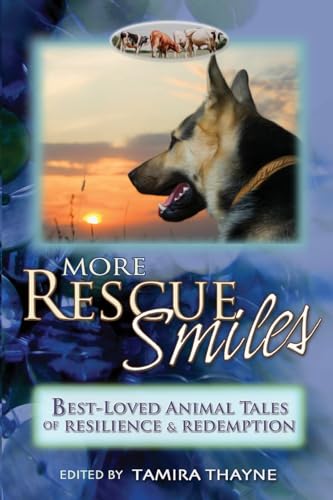 Stock image for More Rescue Smiles: Best-Loved Animal Tales of Resilience and Redemption for sale by ThriftBooks-Dallas