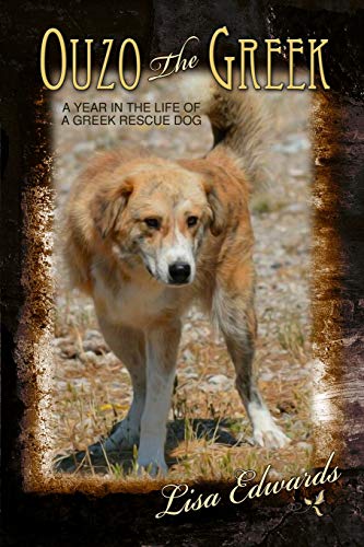 Stock image for Ouzo the Greek: A Year in the Life of a Greek Rescue Dog for sale by WorldofBooks