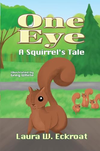Stock image for One Eye: A Squirrel's Tale for sale by Lucky's Textbooks