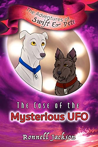 Stock image for The Case of the Mysterious UFO: The Adventures of Swift & Pete, Vol. 1 for sale by Big River Books