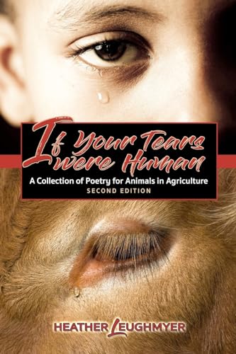 Stock image for If Your Tears Were Human: A Collection of Poetry for Animals in Agriculture for sale by Lucky's Textbooks