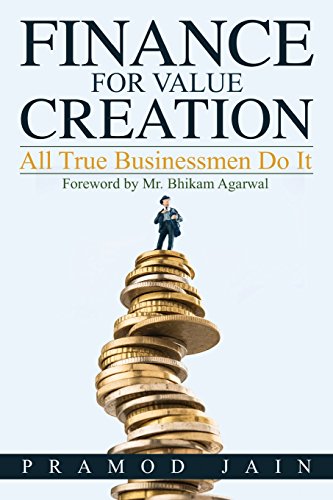 Stock image for Finance for Value Creation: All True Businessmen Do It for sale by THE SAINT BOOKSTORE