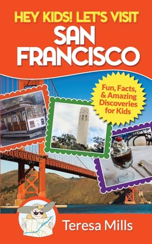 Beispielbild fr Hey Kids! Let's Visit San Francisco: Fun Facts and Amazing Discoveries for Kids zum Verkauf von BooksRun