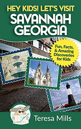 Imagen de archivo de Hey Kids! Lets Visit Savannah Georgia: Fun Facts and Amazing Discoveries for Kids a la venta por Goodwill Books